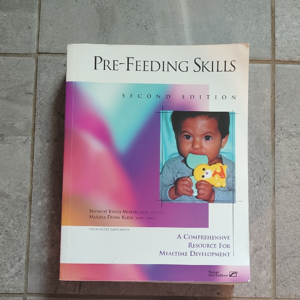 Pre-Feeding Skills:A Comprehensive resource For Mealtime Development textbook